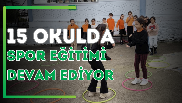 15 Okulda Spor Eğitimi Devam Ediyor