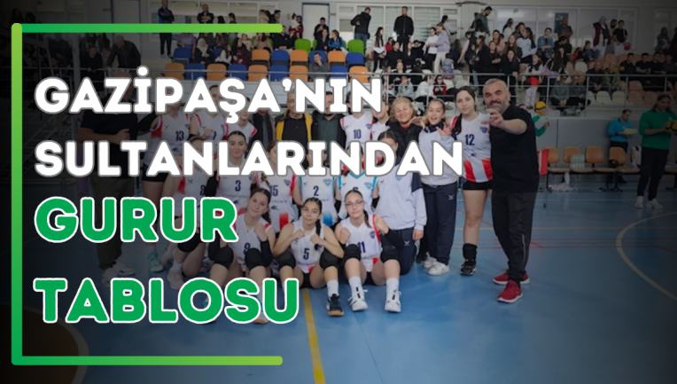 Gazipaşa’nın Sultanlarından Gurur Tablosu